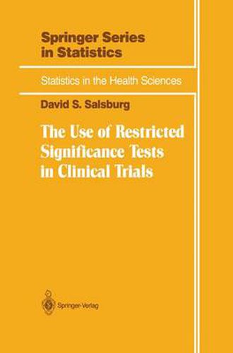 Cover image for The Use of Restricted Significance Tests in Clinical Trials