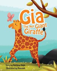 Cover image for Gia The Not Giant Giraffe