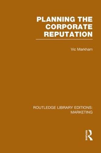 Cover image for Planning the Corporate Reputation (RLE Marketing)