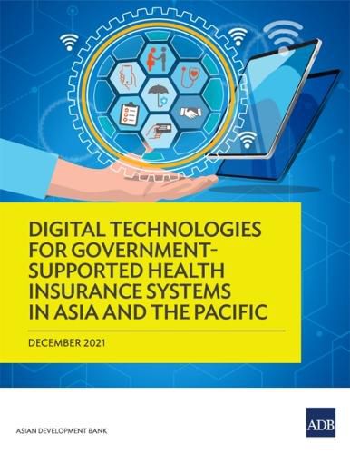 Cover image for Digital Technologies for Government-Supported Health Insurance Systems in Asia and the Pacific