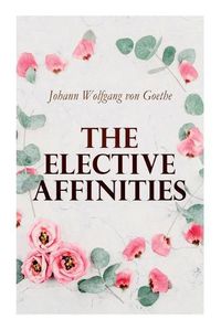 Cover image for The Elective Affinities