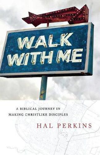 Cover image for Walk with Me: A Biblical Journey in Making Christlike Disciples