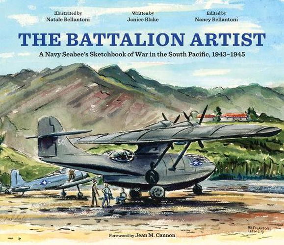 Cover image for The Battalion Artist: A Navy Seebee's Sketchbook of War in the South Pacific, 1943-1945