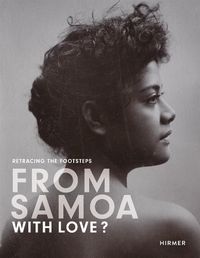 Cover image for From Samoa with Love: Samoan Travellers in Germany 1895-1911. Retracing the Footsteps