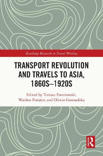 Cover image for Transport Revolution and Travels to Asia, 1860s-1920s