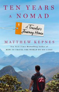 Cover image for Ten Years a Nomad: A Traveler's Journey Home