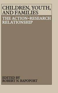 Cover image for Children, Youth, and Families: The Action-Research Relationship