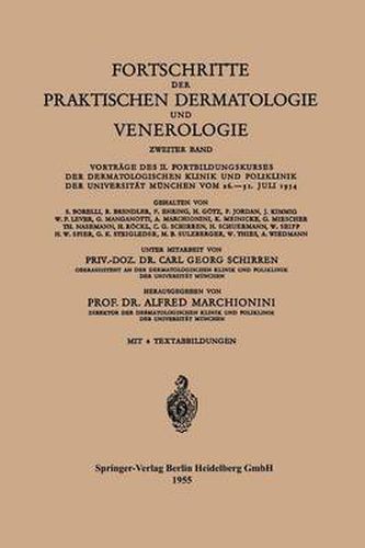 Cover image for Fortschritte Der Praktischen Dermatologie Und Venerologie: Vortrage Des II. Fortbildungskurses Der Dermatologischen Klinik Und Poliklinik Der Universitat Munchen Vom 26.-31. Juli 1954