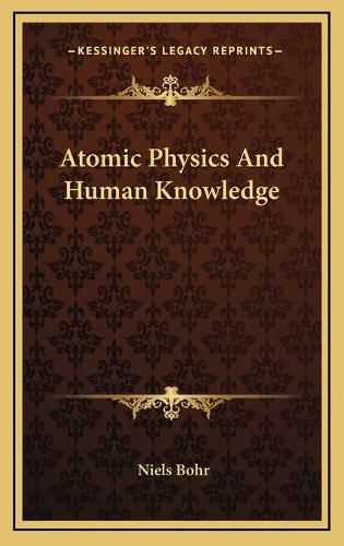 Cover image for Atomic Physics and Human Knowledge
