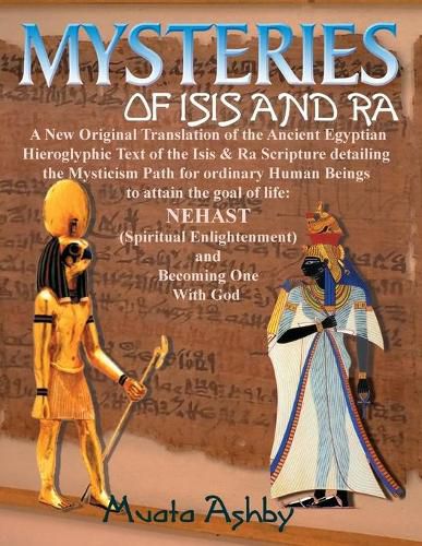 Cover image for Mysteries of Isis and Ra: A New Original Translation Hieroglyphic Scripture of the Aset(Isis) & Ra