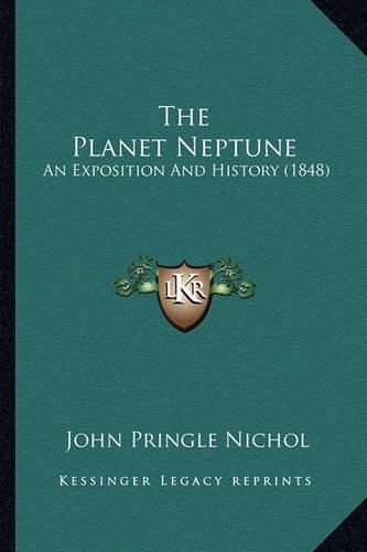 The Planet Neptune: An Exposition and History (1848)