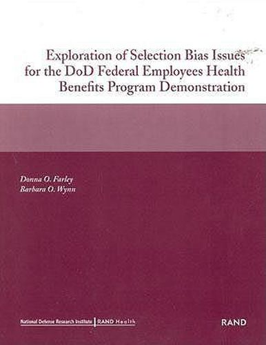 Cover image for Exploration of Selection Bias Issues for the DoD Federal Employees Benefits Program Demonstration