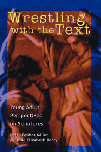 Cover image for Wrestling with the Text: Young Adult Perspectives on Scripture