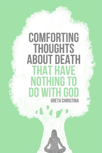 Cover image for Comforting Thoughts About Death that Have Nothing to do With God