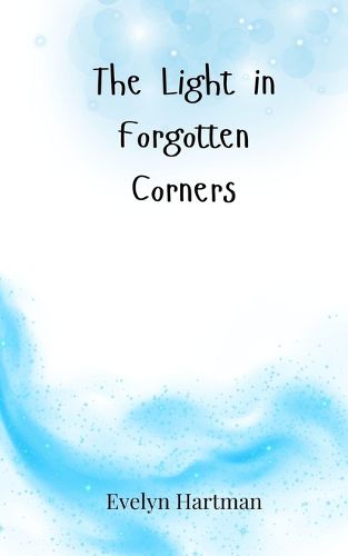 Cover image for The Light in Forgotten Corners