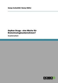 Cover image for Orphan Drugs - eine Nische fur Biotechnologieunternehmen?