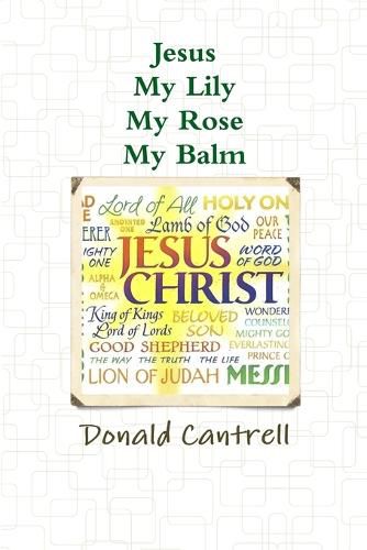 Cover image for Jesus My Lily My Rose My Balm