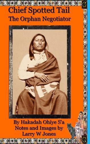 Cover image for Spotted Tail - The Orphan Negotiator