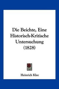 Cover image for Die Beichte, Eine Historisch-Kritische Untersuchung (1828)