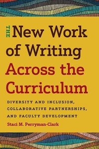 Cover image for The New Work of Writing Across the Curriculum