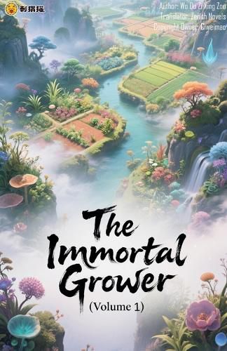 Cover image for The Immortal Grower (Volume 1)