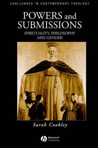 Cover image for Powers and Submissions: Spirituality, Philosophy and Gender