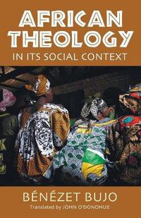 Cover image for African Theology in Its Social Context