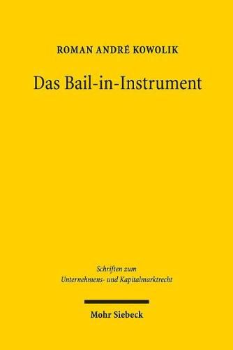 Cover image for Das Bail-in-Instrument: Hoheitlich angeordnete Glaubigerhaftung bei der Abwicklung systemrelevanter Banken