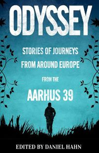 Cover image for Odyssey: Stories of Journeys From Around Europe by the Aarhus 39