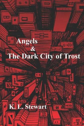 Cover image for Angels & The Dark City of Trost: Book III of The Dark Angel Wars