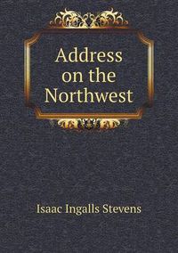 Cover image for Address on the Northwest