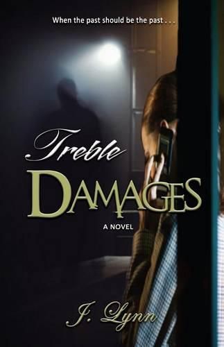 Cover image for Treble Damages: When the past should be the past...