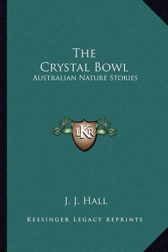 Cover image for The Crystal Bowl: Australian Nature Stories