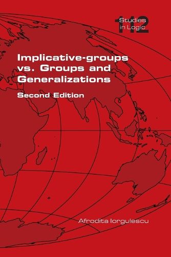 Cover image for Implicative-groups vs Groups and Generalizations. Second Edition