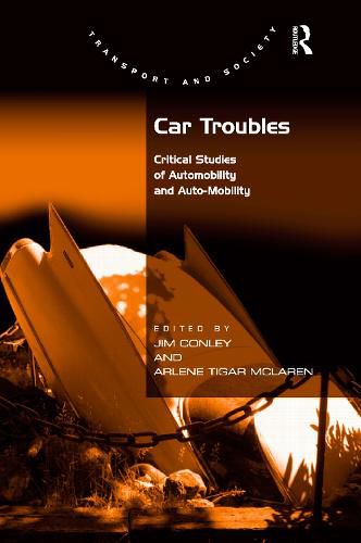 Cover image for Car Troubles: Critical Studies of Automobility and Auto-Mobility