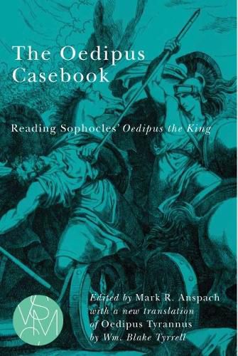 Cover image for The Oedipus Casebook: Reading Sophocles' Oedipus the King