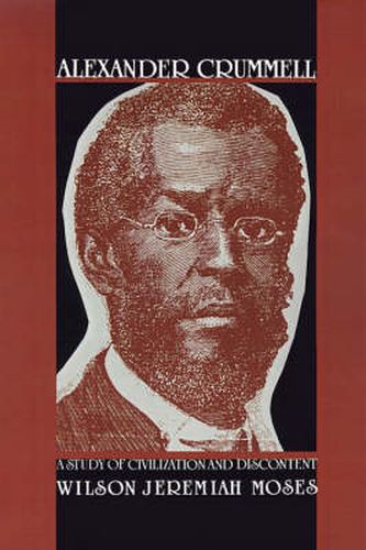 Cover image for Alexander Crummell: A Study of Civilization and Discontent