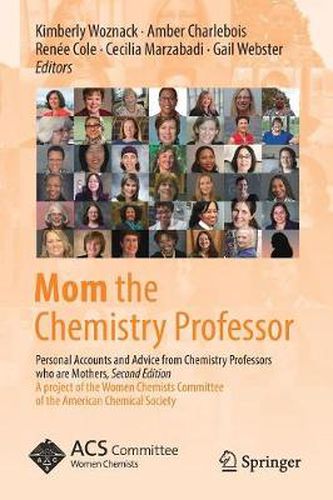 Cover image for Mom the Chemistry Professor: Personal Accounts and Advice from Chemistry Professors who are Mothers