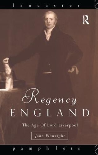 Cover image for Regency England: The Age of Lord Liverpool