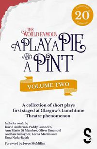 Cover image for A Play, A Pie and A Pint: Volume Two - Rose; Fleeto; One Day In Spring; Tir na nOg; Storytelling; The Great Replacement; Write-Off; Rachel's Cousins