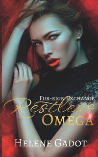 Cover image for Restless Omega: An Omegaverse Romance