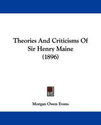 Cover image for Theories and Criticisms of Sir Henry Maine (1896)