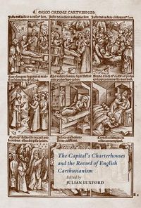 Cover image for The Capital's Charterhouses and the Record of English Carthusianism
