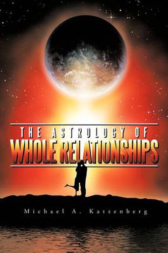 Cover image for The Astrology of Whole Relationships