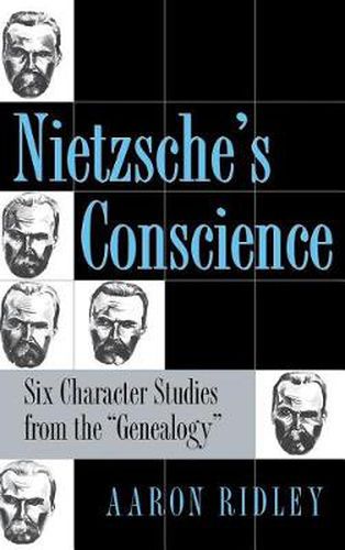 Cover image for Nietzsche's Conscience: Six Character Studies from the Genealogy