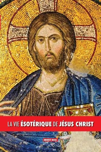 La vie esoterique de Jesus Christ