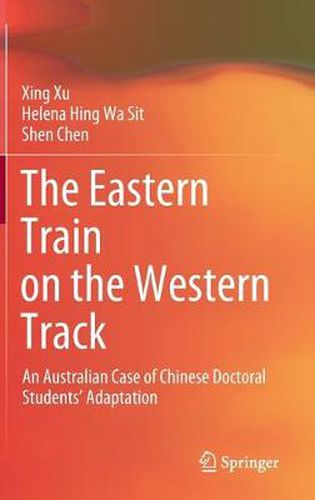 Cover image for The Eastern Train on the Western Track: An Australian Case of Chinese Doctoral Students' Adaptation