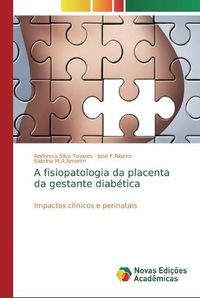 Cover image for A fisiopatologia da placenta da gestante diabetica