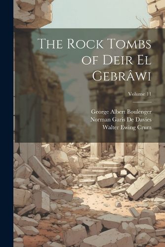 The Rock Tombs of Deir El Gebrawi; Volume 11