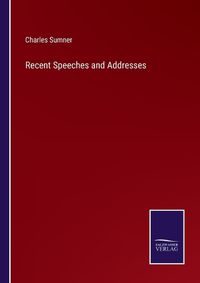 Cover image for Recent Speeches and Addresses